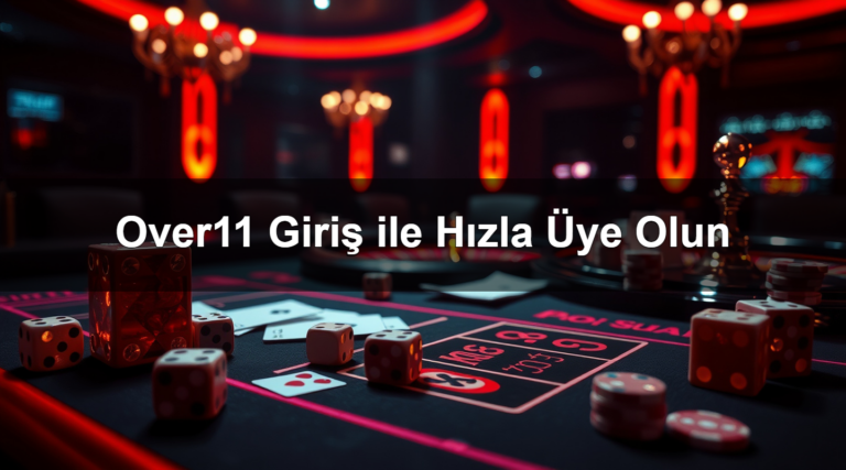Over11 Giriş ile Hızla Üye Olun